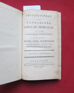 Institutiones ad fundamenta Linguae Hebraeae. In usum Studiosae Juventutis. [Nikolaus Wilhelm Sch...