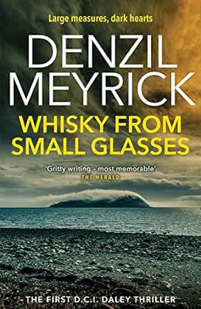 Seller image for Whisky from Small Glasses: A D.C.I. Daley Thriller (The D.C.I. Daley Series) for sale by Bulk Book Warehouse