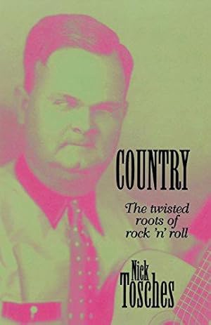 Image du vendeur pour Country: The Twisted Roots Of Rock 'n' Roll mis en vente par WeBuyBooks