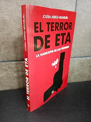 Seller image for El terror de ETA: La narrativa de las vctimas. Joseba Arregi Aranburu. for sale by Lauso Books