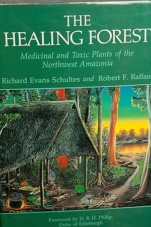 Imagen del vendedor de The Healing Forest: Medicinal and Toxic Plants of the Northwest Amazonia (Historical, Ethno-& Economic Botany) a la venta por Snowden's Books