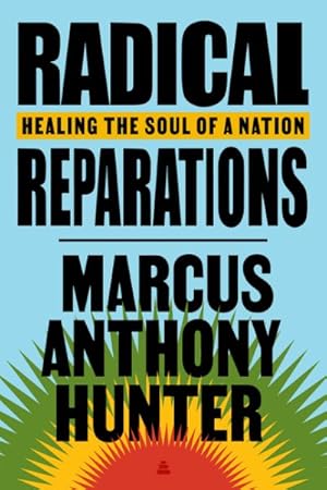 Seller image for Radical Reparations : Healing the Soul of a Nation for sale by GreatBookPrices