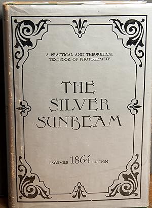 Imagen del vendedor de The Silver Sunbeam: Facsimile 1864 Edition a la venta por Snowden's Books