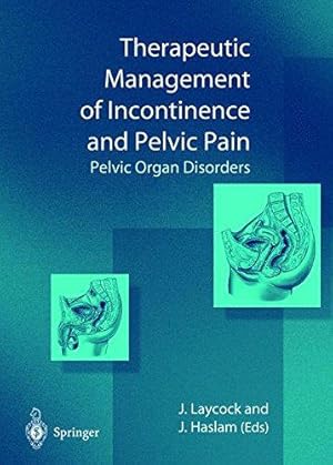 Bild des Verkufers fr Therapeutic Management of Incontinence and Pelvic Pain: Pelvic Organ Disorders zum Verkauf von WeBuyBooks