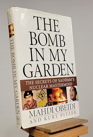 Seller image for The Bomb in My Garden: The Secrets of Saddam's Nuclear Mastermind for sale by Henniker Book Farm and Gifts