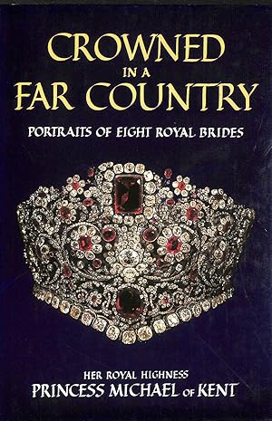 Image du vendeur pour Crowned in a Far Country: Portraits of Eight Royal Brides mis en vente par M Godding Books Ltd