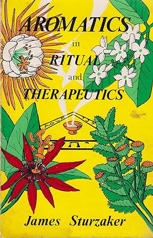 Imagen del vendedor de Aromatics in Ritual and Therapeutics a la venta por Invisible Books