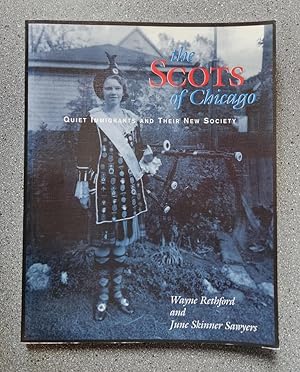 Immagine del venditore per The Scots of Chicago: Quiet Immigrants and Their New Society venduto da Books on the Square