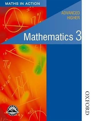 Seller image for Maths in Action - Advanced Higher Mathematics 3 for sale by WeBuyBooks