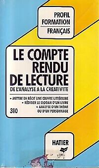 Seller image for Le compte rendu de lecture. De l'analyse  la crativit for sale by Dmons et Merveilles