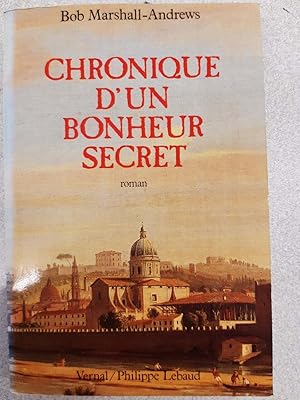 Seller image for Chronique d'un bonheur secret for sale by Dmons et Merveilles