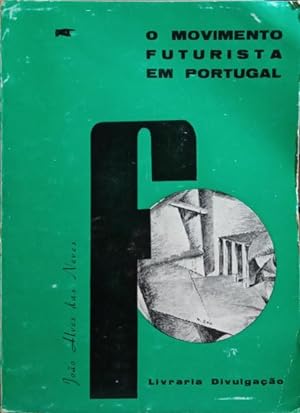 Seller image for O MOVIMENTO FUTURISTA EM PORTUGAL. for sale by Livraria Castro e Silva