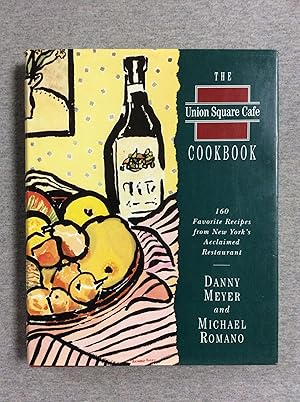 Immagine del venditore per The Union Square Cafe Cookbook: 160 Favorite Recipes From New York's Acclaimed Restaurant venduto da Book Nook