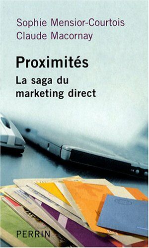 Seller image for Proximits: La saga du marketing direct for sale by Dmons et Merveilles