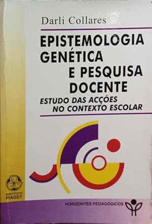 EPISTEMOLOGIA GENÉTICA E PESQUISA DOCENTE.