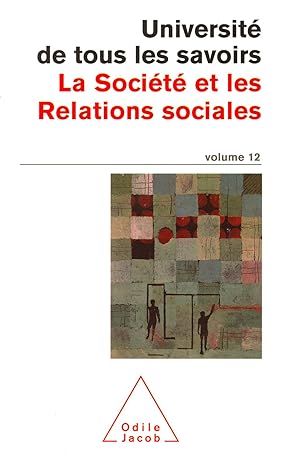 Bild des Verkufers fr Universit de tous les savoirs volume 12 : La Socit et les Relations sociales zum Verkauf von Dmons et Merveilles