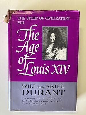 The Age of Louis XIV (The Story of Civilization Volume VIII)