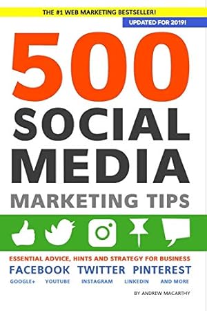 Seller image for 500 Social Media Marketing Tips: Essential Advice, Hints and Strategy for Business: Facebook, Twitter, Pinterest, Google+, YouTube, Instagram, LinkedIn, and More! for sale by WeBuyBooks 2