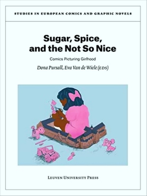 Immagine del venditore per Studies In European Comics And Graphic Novels - Sugar, Spice, And The Not So Nice venduto da Collectors' Bookstore