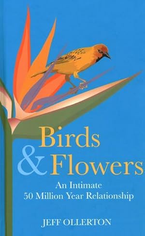 Bild des Verkufers fr Birds and Flowers : An Intimate 50 Million Year Relationship zum Verkauf von AHA-BUCH GmbH