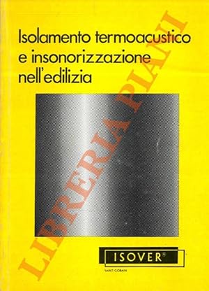 Isolamento termoacustico e insonorizzazione nell'edilizia.