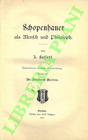 Schopenhauer als Mensch und Philosoph. Autorisierte deutsche Bearbeitung besorgt von Friedrich No...