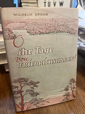 Bild des Verkufers fr O ihr Tage von Friedrichshagen! Erinnerungen aus der Werdezeit des deutschen literarischen Realismus. zum Verkauf von Altstadt-Antiquariat Nowicki-Hecht UG