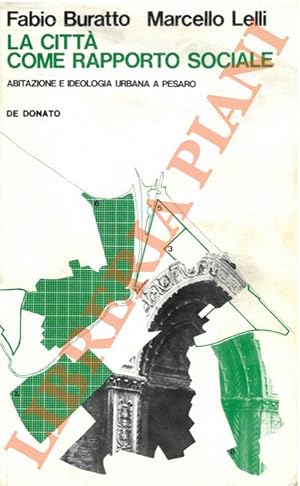 La città come rapporto sociale. Abitazione e ideologia urbana a Pesaro.