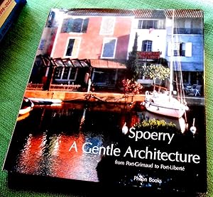 Imagen del vendedor de A Gentle Architecture from Port-Grimaud to Port Libert. Introduction by Marc Gaillard. Translated from the French by Madeleine Masson. a la venta por Versandantiquariat Sabine Varma