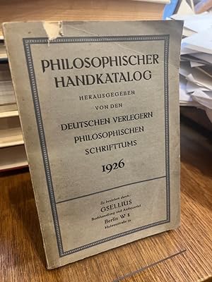 Philosophischer Handkatalog. Herausgegeben im Auftrag der Deutschen Verleger Philosophischen Schr...
