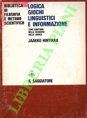 Logica, giochi linguistici e informazione. Temi kantiani nella filosofia della logica.