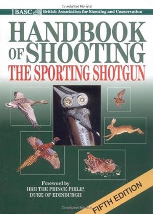 Imagen del vendedor de The BASC Handbook of Shooting: An Introduction to the Sporting Shotgun a la venta por WeBuyBooks