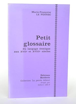 Image du vendeur pour petit glossaire du langage erotique aux XVIIe et XVIIIe sicles mis en vente par Librairie Raimbeau