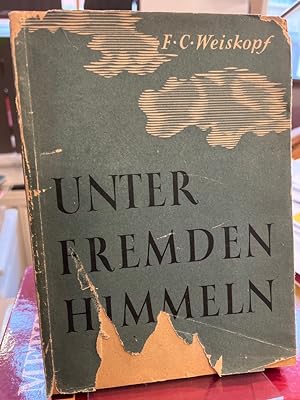 Unter fremden Himmeln. Ein Abriss der deutschen Literatur im Exil 1933-1947. Mit einem Anhang von...