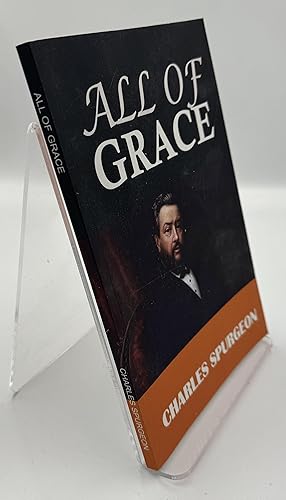 All of Grace; An Earnest Word with those who are Seeking Salvation by the Lord Jesus Christ