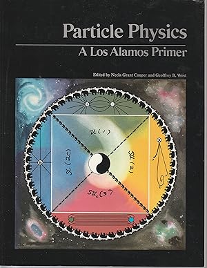 Image du vendeur pour Particle Physics: A Los Alamos Primer mis en vente par Book Booth