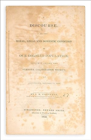 A Discourse, on the Moral, Legal and Domestic Condition of Our Colored Population, Preached Befor...