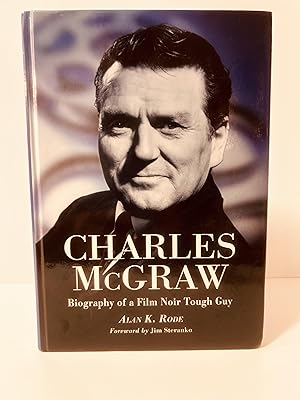 Seller image for Charles McGraw: Biography of a Film Noir Tough Guy [SIGNED] for sale by Vero Beach Books