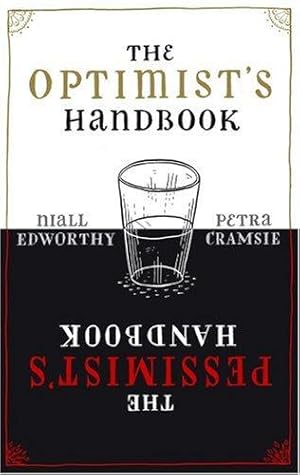 Imagen del vendedor de The Optimist's/Pessimist's Handbook: A companion to hope and despair a la venta por WeBuyBooks