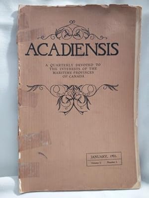 Acadiensis, A Quarterly (etc.) Vol. I, Number 1, January, 1901