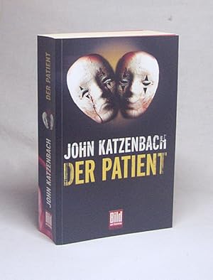 Immagine del venditore per Der Patient : Psychothriller / John Katzenbach. Aus dem Amerikan. von Anke Kreutzer venduto da Versandantiquariat Buchegger