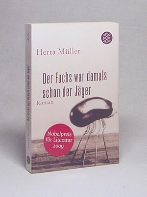 Bild des Verkufers fr Der Fuchs war damals schon der Jger : Roman / Herta Mller zum Verkauf von Versandantiquariat Buchegger