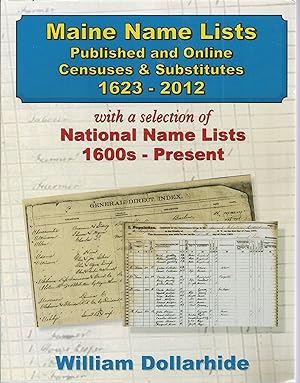 Bild des Verkufers fr Maine Name Lists Published and Online Censuses & Substitutes 1623 - 2012 with a selection of National Name Lists 1600s - Present zum Verkauf von The Book Junction