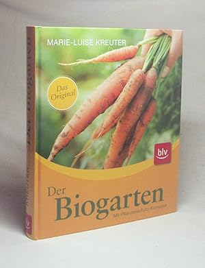 Bild des Verkufers fr Der Biogarten : mit Pflanzenschutz-Kompass / Marie-Luise Kreuter zum Verkauf von Versandantiquariat Buchegger