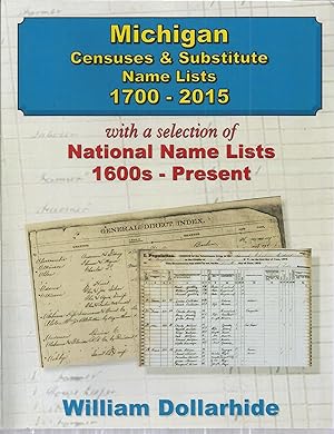 Seller image for Michigan Censuses & Substitutes Name Lists 1700 - 2015 with a selection of National Name Lists 1600s - Present for sale by The Book Junction