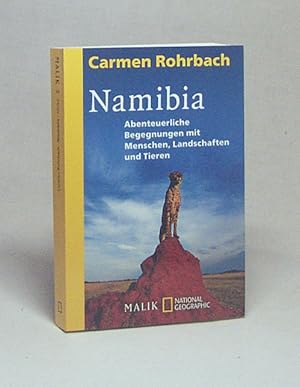 Bild des Verkufers fr Namibia : abenteuerliche Begegnungen mit Menschen, Landschaften und Tieren / Carmen Rohrbach zum Verkauf von Versandantiquariat Buchegger
