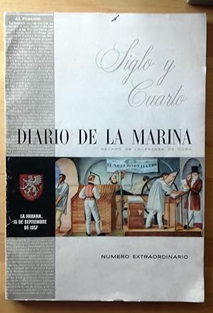 DIARIO DE LA MARINA. DECANO DE LA PRENSA DE CUBA. NÚMERO EXTRAORDINARIO. SIGLO Y CUARTO. LA HABAN...