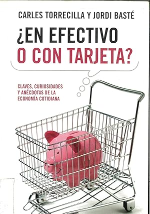 Seller image for En efectivo o con tarjeta?: Secretos, curiosidades y ancdotas de la economa cotidiana for sale by Papel y Letras