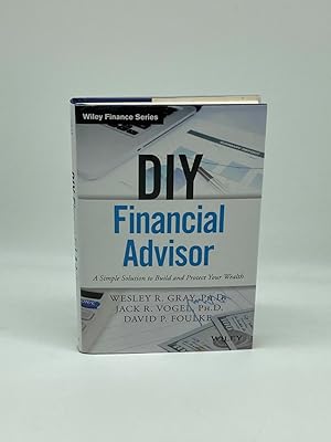 Seller image for DIY Financial Advisor A Simple Solution to Build and Protect Your Wealth for sale by True Oak Books