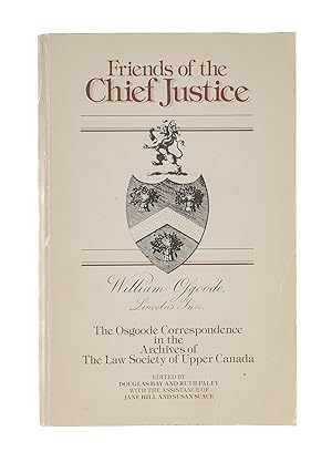 Image du vendeur pour Friends of the Chief Justice: the Osgoode correspondence in the. mis en vente par The Lawbook Exchange, Ltd., ABAA  ILAB